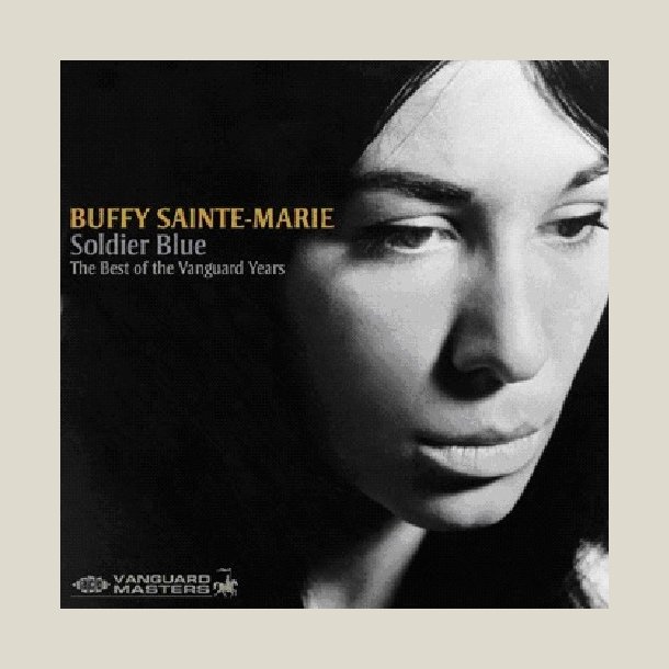 Buffy Sainte-Marie  - Soldier Blue: The Best of the Vanguard Years
