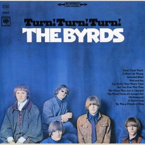  Byrds - Turn Turn Turn