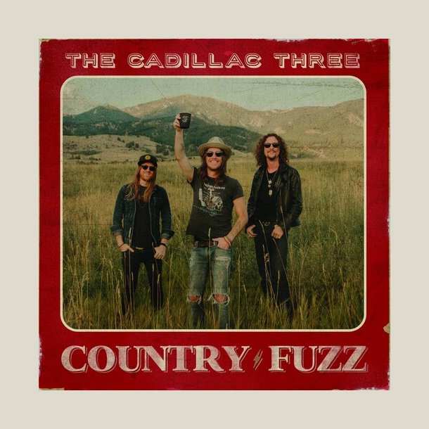 Cadillac Three - Country Fuzz