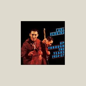 Carl Perkins - Up Through the Years 1954-57 