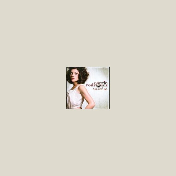 Carrie Rodriguez - She Ain't Me 