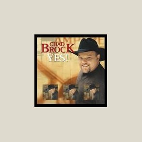 Chad Brock - Yes! 