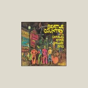 Charles River Valley Boys - Beatle Country