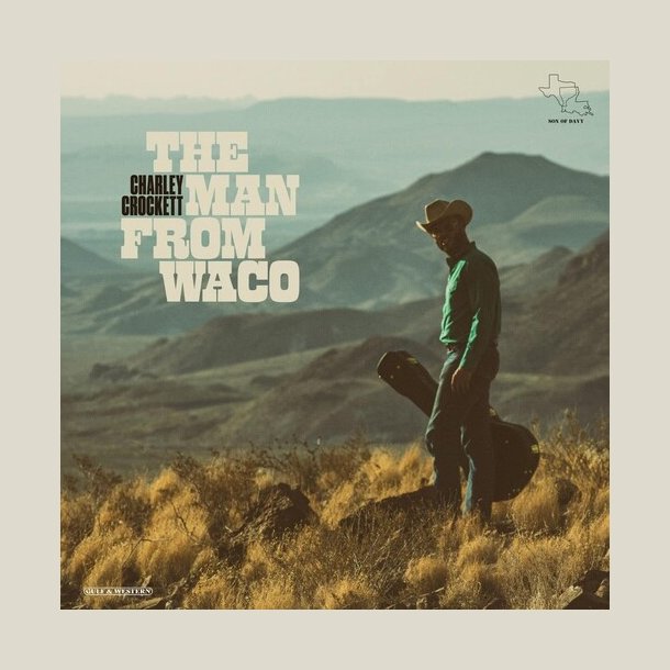 Charley Crockett - The Man From Waco