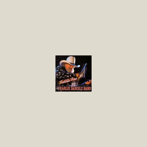 Charlie Daniels Band - Fiddle Fire: 25 Years Of The Charlie Daniels Band 