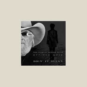 Charlie Daniels Band - Off the Grid: Doin' It Dylan