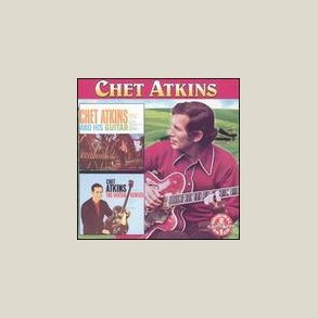 Chet Atkins - His Guitar: Early Years / Guitar Genius 