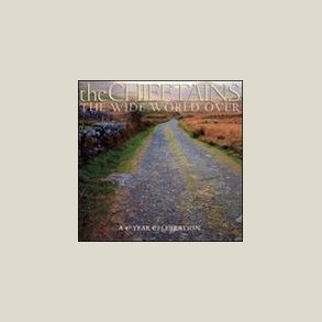 Chieftains - Wide World Over: A 40 Year Celebration 