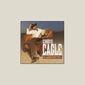 Chris Cagle - Anywhere But Here 