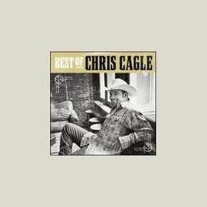 Chris Cagle - Best of Chris Cagle 