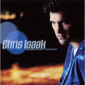 Chris Issak - Always Got Tonight