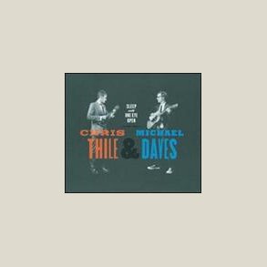 Chris Thile & Michael Daves - Sleep With One Eye Open 