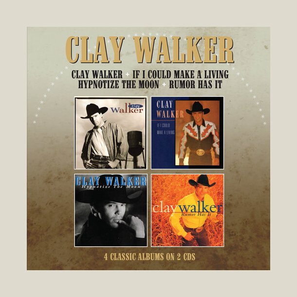 Clay Walker - Clay Walker / If I Could Make A Living / Hypnotise The Moon / Rumor Has It