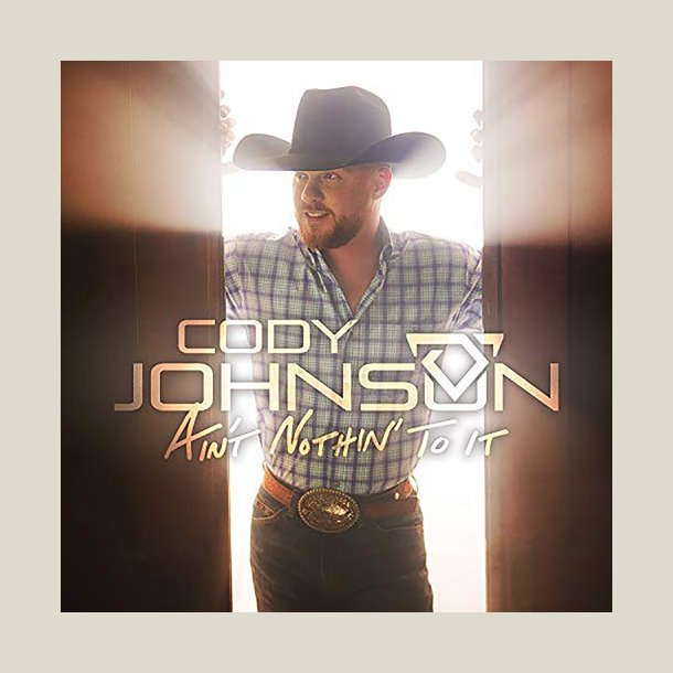 Cody Johnson - Ain't Nothin' To It