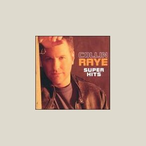 Collin Raye - Super Hits 