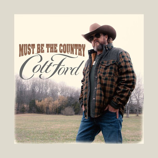 Colt Ford - Must Be The Country