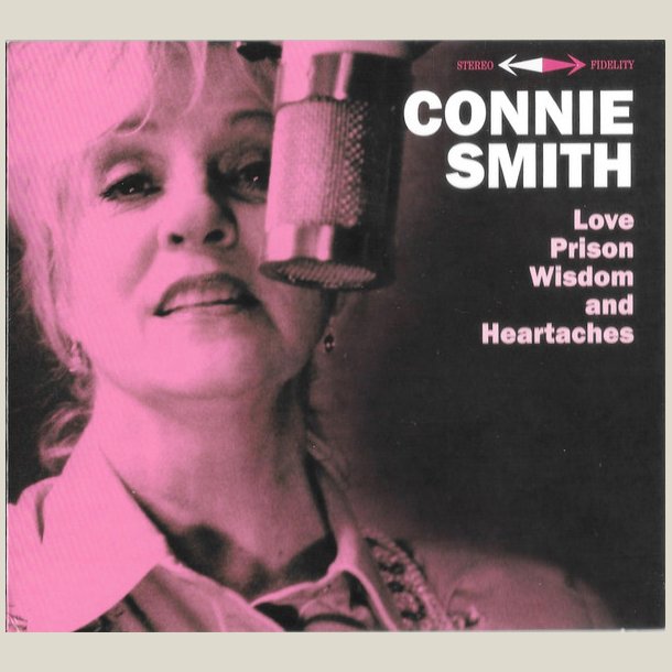 Connie Smith  Love, Prison, Wisdom And Heartaches