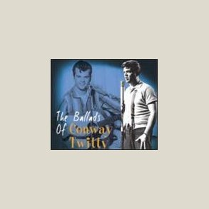 Conway Twitty - Ballads of Conway Twitty 