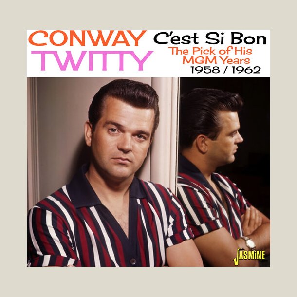 Conway Twitty - C'Est Si Bon: The Pick Of His MGM Years - 1958-1962
