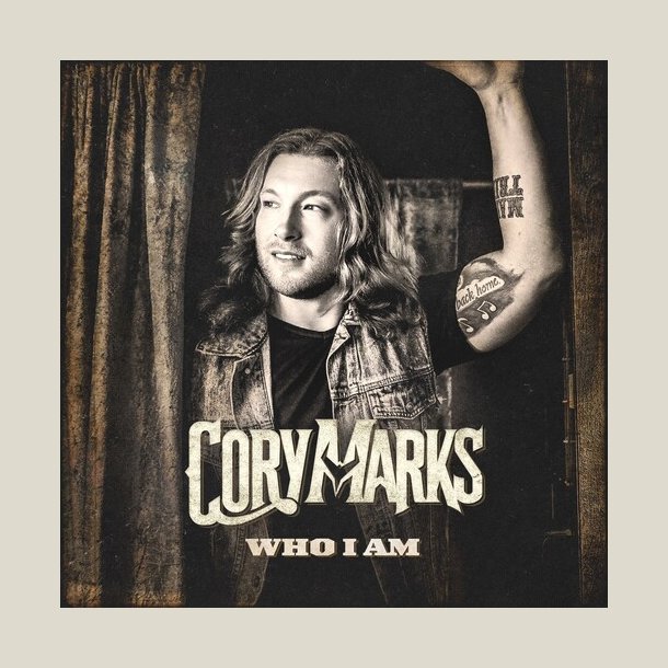 Cory Marks - Who I Am [Explicit Content]