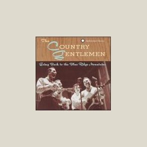 Country Gentlemen - Going Back to the Blue Ridge Mountains 