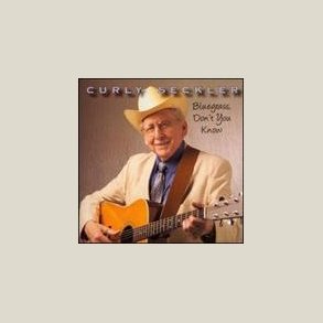 Curly Seckler - Bluegrass, Don't You Know 