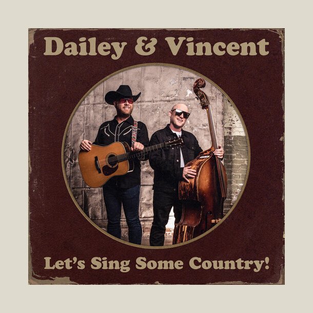 Dailey & Vincent - Let's Sing Some Country!