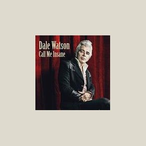 Dale Watson - Call Me Insane