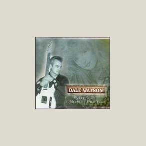 Dale Watson - Every Song I Write Is for You 