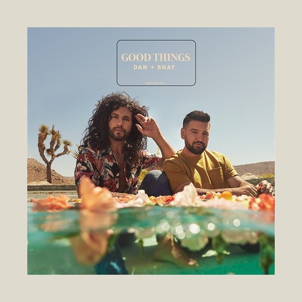 Dan + Shay - Good Things