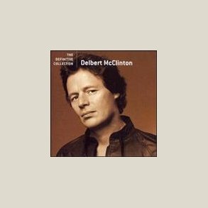 Delbert McClinton - The Definitive Collection [REMASTERED] 