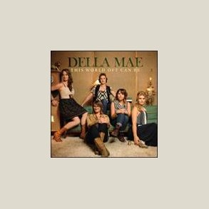 Della Mae - This World Oft Can Be