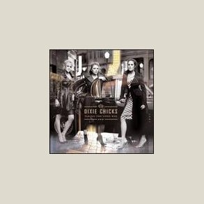 Dixie Chicks - Taking the Long Way 