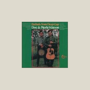 Doc Watson - Ballads From Deep Gap 