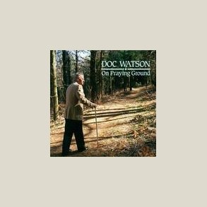 Doc Watson - On Praying Ground 