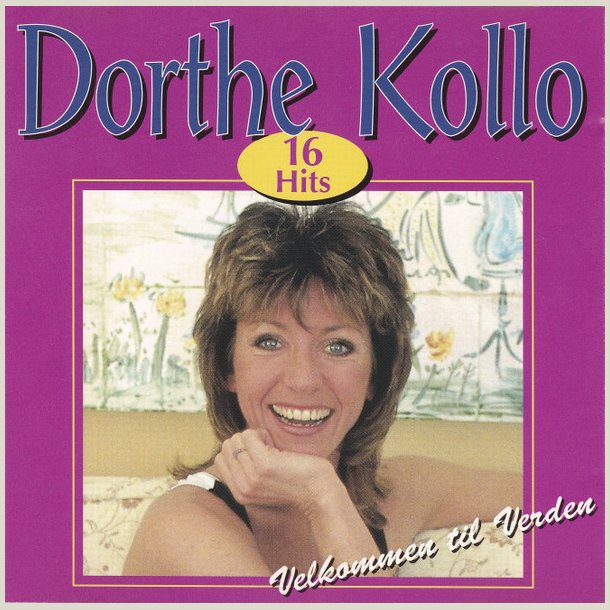 Dorthe Kollo  16 Hits - Velkommen Til Verden