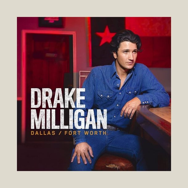 Drake Milligan - Dallas/ Fort Worth