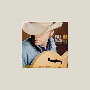 Dwight Yoakam - 21st Century Hits: Best of 2000-2012