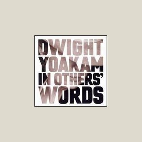 Dwight Yoakam - In Other's Words 