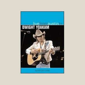 Dwight Yoakam - Live from Austin, TX [DVD] 