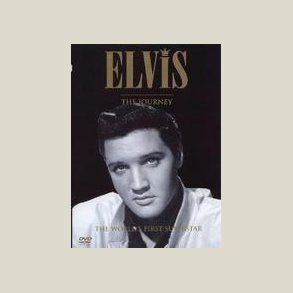 Elvis - The Journey, The World�s First Superstar