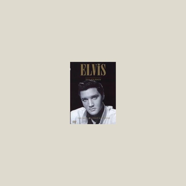 Elvis - The Journey, The World�s First Superstar