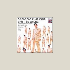 Elvis Presley - 50,000,000 Elvis Fans Can't Be Wrong, Vol. 2 