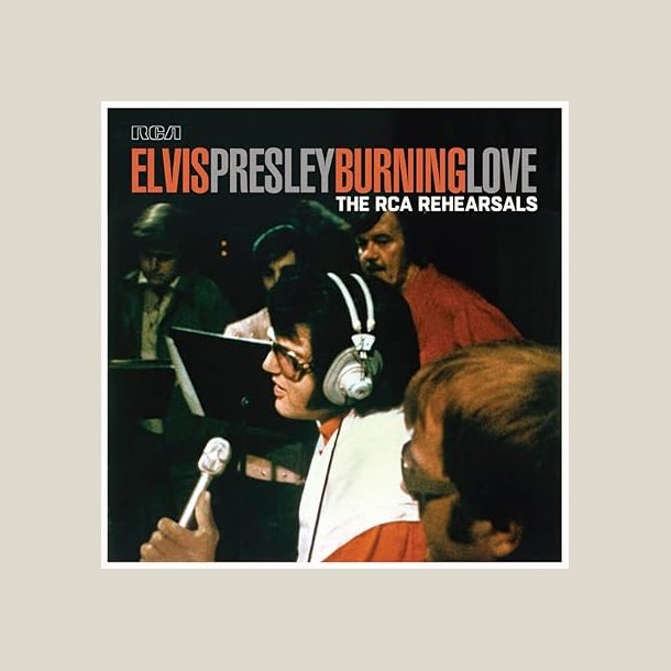 Elvis Presley - Burning Love: The RCA Rehearsals [VINYL]
