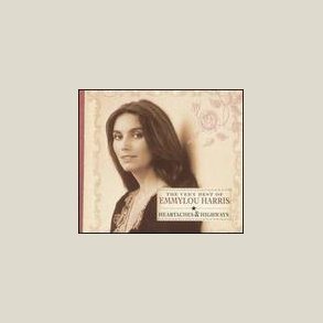 Emmylou Harris - The Very Best of : Heartaches and Highways  