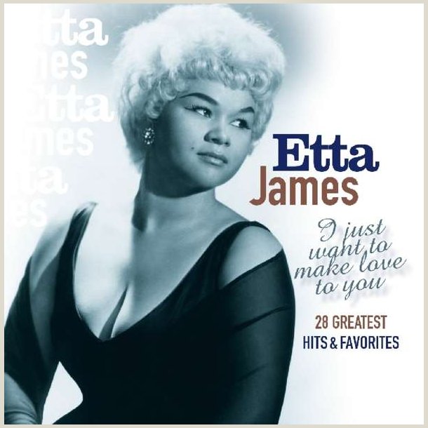 Etta James - I Just Want To Make Love To You 