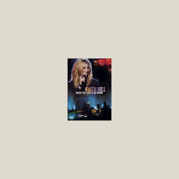 Faith Hill - When the Lights Go Down  ( DVD )