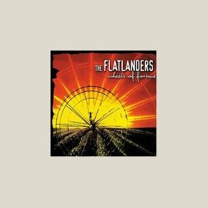Flatlanders - Wheels of Fortune 