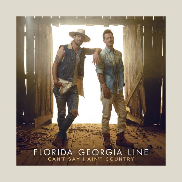 Florida Georgia Line - Can't Say I Ain't Country