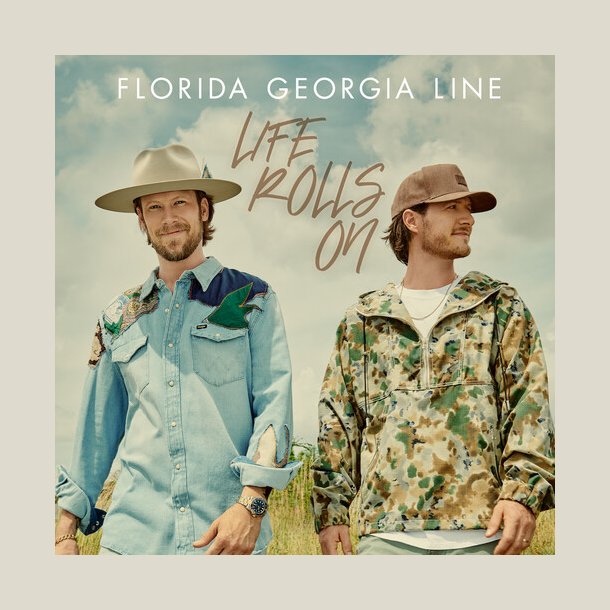 Florida Georgia Line - Life Rolls On